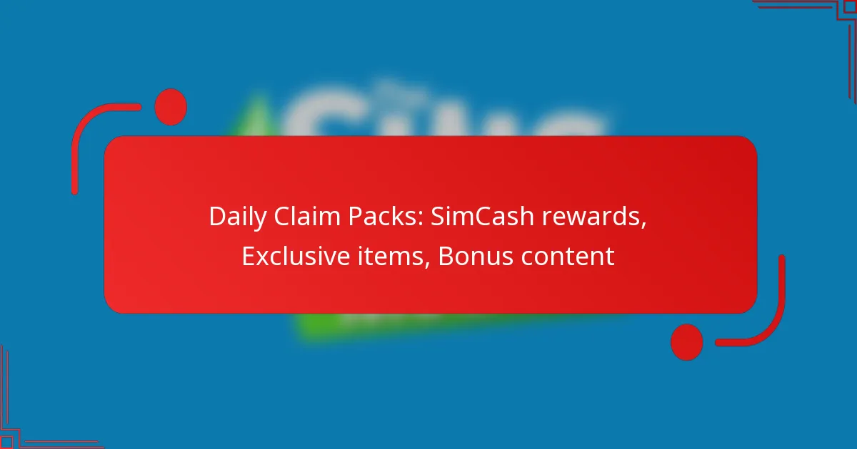 Daily Claim Packs: SimCash rewards, Exclusive items, Bonus content