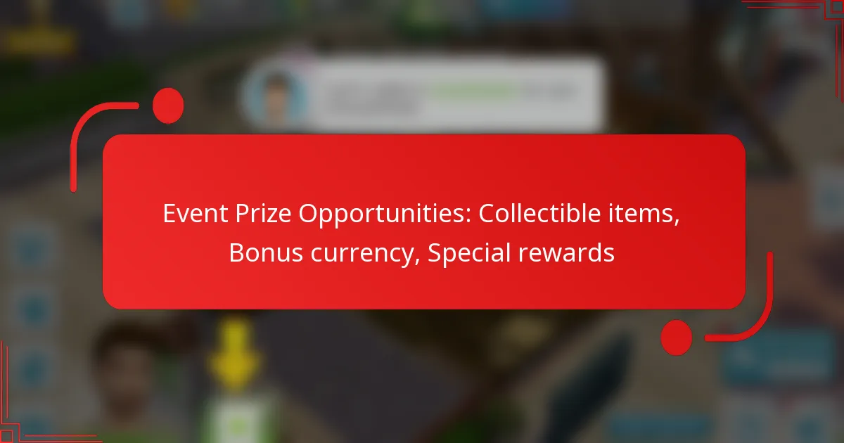 Event Prize Opportunities: Collectible items, Bonus currency, Special rewards