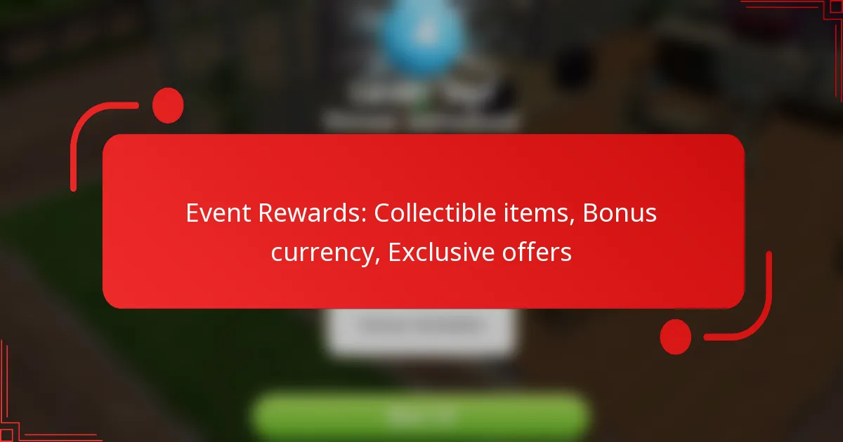 Event Rewards: Collectible items, Bonus currency, Exclusive offers