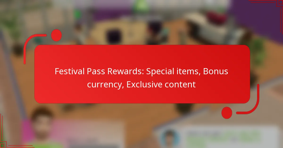 Festival Pass Rewards: Special items, Bonus currency, Exclusive content