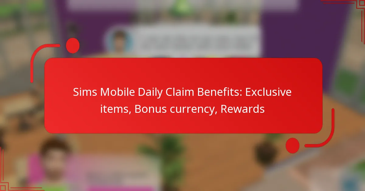 Sims Mobile Daily Claim Benefits: Exclusive items, Bonus currency, Rewards