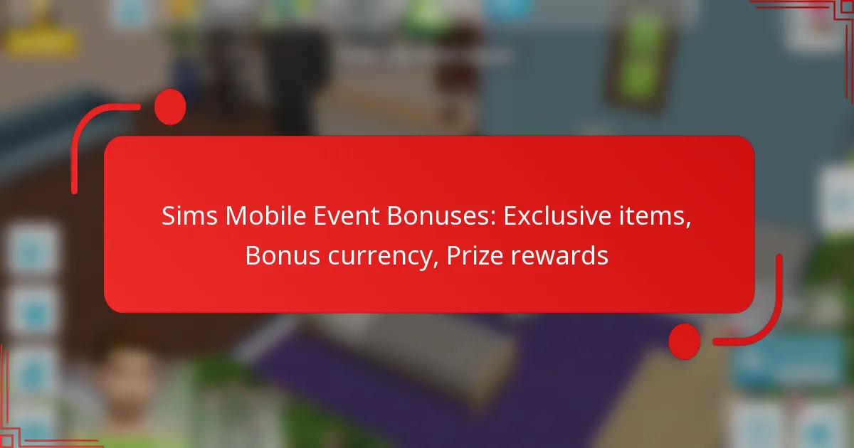 Sims Mobile Event Bonuses: Exclusive items, Bonus currency, Prize rewards