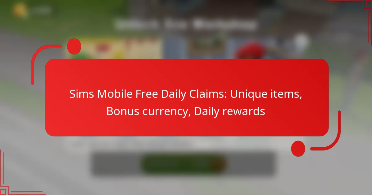 Sims Mobile Free Daily Claims: Unique items, Bonus currency, Daily rewards