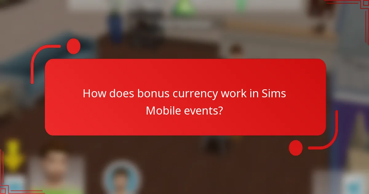 How does bonus currency work in Sims Mobile events?