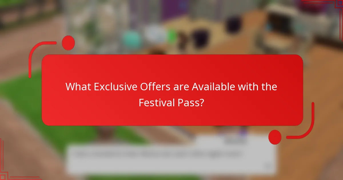 What Exclusive Offers are Available with the Festival Pass?