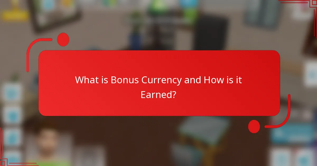 What is Bonus Currency and How is it Earned?
