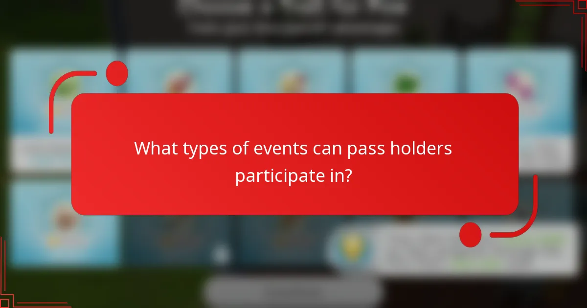 What types of events can pass holders participate in?